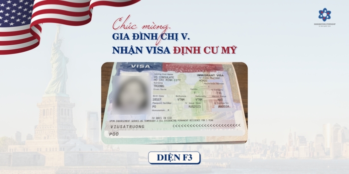 Nhận Visa định cư Mỹ chỉ sau 4 ngày phỏng vấn diện F3