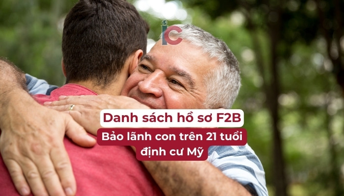 danh-sach-ho-so-f2b-bao-lanh-con-tren-21-tuoi-dinh-cu-my