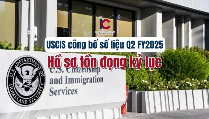 uscis-cong-bo-so-lieu-q2-fy2025-ho-so-ton-dong-ky-luc