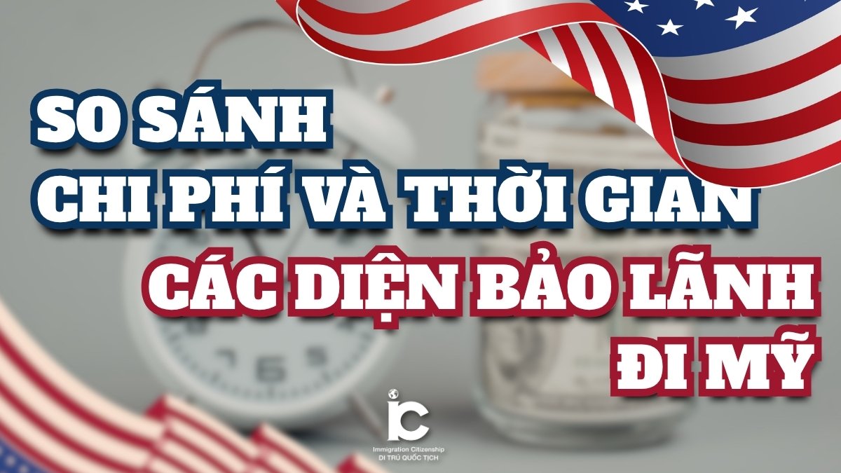 So sánh chi phí và thời gian các diện bảo lãnh