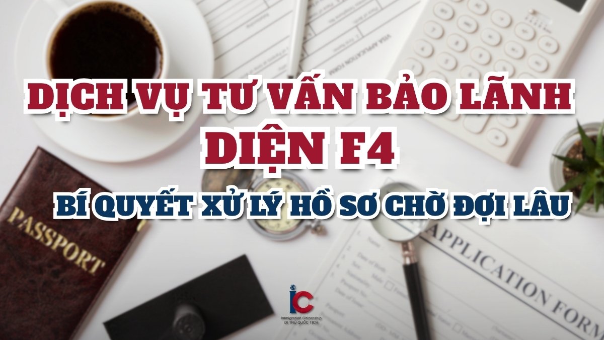 Dịch vụ tư vấn bảo lãnh diện F4