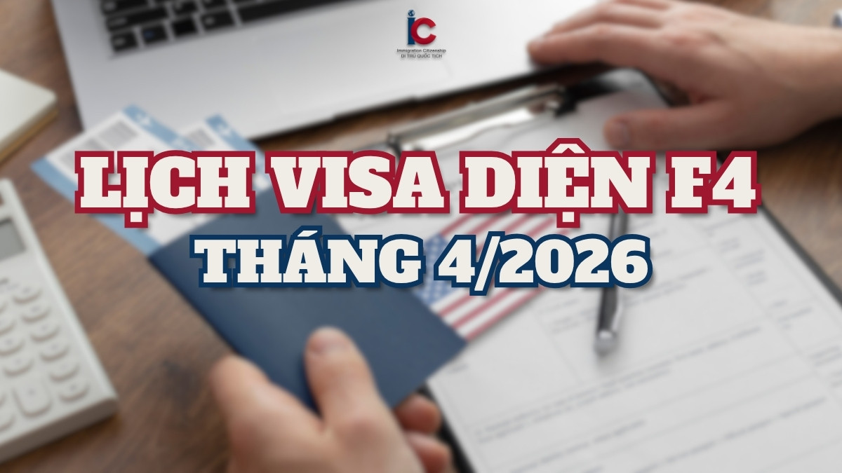 Lịch visa diện F4 tháng 4/2026
